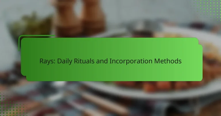 Rays: Daily Rituals and Incorporation Methods