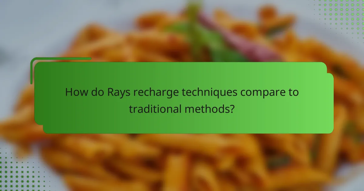 How do Rays recharge techniques compare to traditional methods?