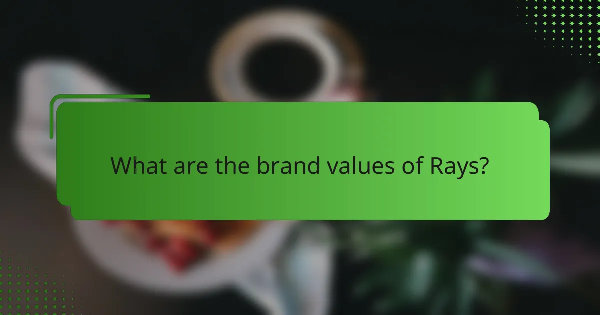 What are the brand values of Rays?
